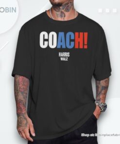 Coach Harris Waltz 2024 Kamala Harris Coach Walz 2024 Coach Unisex Shirt Coach Harris Waltz 2024 Kamala Harris Coach Walz 2024 Coach Unisex Shirt