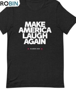 Comfortable Make America Laugh Again Shirt, Presidential Race T-shirt Tank Top
