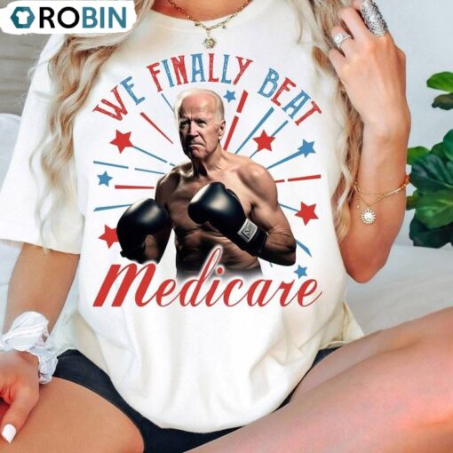 Mericare T Shirt , We Finally Beat Medicare Shirt Long Sleeve