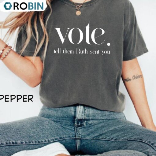 Political Unisex Hoodie, Trendy Vote Like Ruth Sent You Shirt Long Sleeve