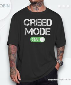 Creed Mode On Creed Name Unisex Shirt