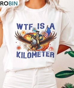 Cringey Usa Meme Veteran Day Unisex Hoodie, Wtf Is A Kilometer Shirt Sweater Cringey Usa Meme Veteran Day Unisex Hoodie, Wtf Is A Kilometer Shirt Sweater