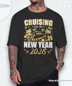 Cruising Into 2025 New Years Eve Party Favors Family Holiday Unisex Shirt