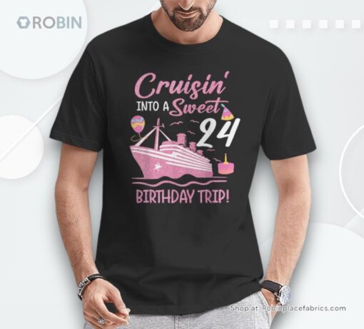 Cruising Into Sweet 24 Years Old 24th Birthday Cruise Women Unisex Shirt