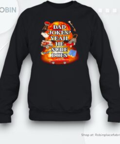 Dad Jokes Yeah He Sure Does Unisex Shirt
