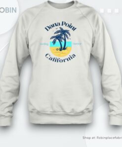 Dana Point California Surfing Harbor Unisex Shirt Dana Point California Surfing Harbor Unisex Shirt