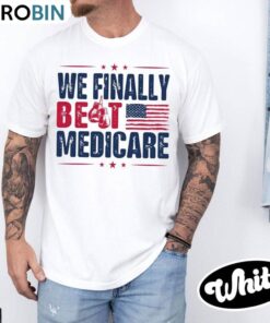 Debates 2024 Unisex Hoodie, Unique We Finally Beat Medicare Neutral Shirt Tank Top