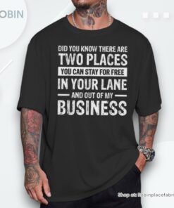 Did You Know There Are Two Places You Can Stay For Free Unisex Shirt