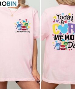 Disney Inspired Unisex Hoodie, Trendy Today Is A Core Memory Day Shirt Tank Top