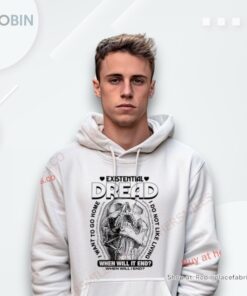 Existential Dread When Will It End Shirt