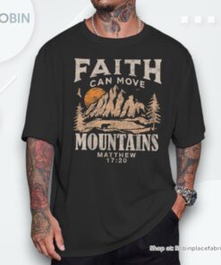 Faith Can Move Mountains Religious Christian Camping Unisex Shirt Faith Can Move Mountains Religious Christian Camping Unisex Shirt