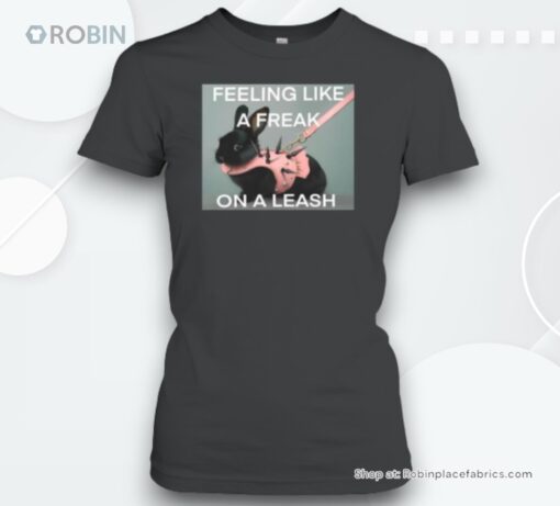Feeling Like A Freak On A Leash Bunny Unisex Shirt