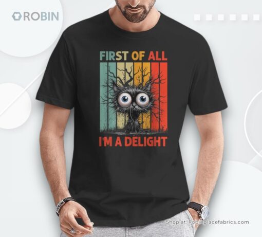 First Of All I’m A Delight Sarcastic Grumpy Cat Unisex Shirt