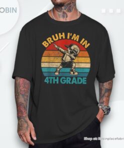 Fourth Grade Dabbing Boy Bruh I’m In 4th Grade Student Unisex Shirt
