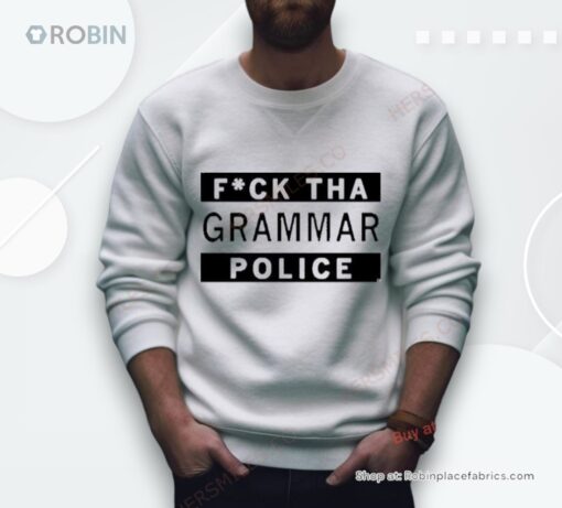 Fuck Tha Grammar Police Shirt