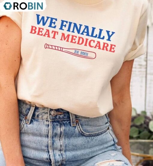 Funny Biden Short Sleeve , Unique We Finally Beat Medicare Shirt Long Sleeve