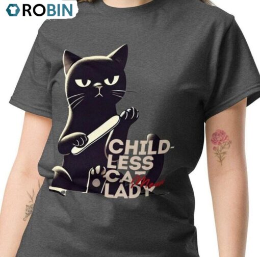 Funny Childless Cat Lady Shirt, Musthave Hoodie T-shirt