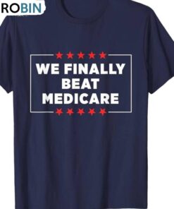 Funny Debate Unisex Hoodie, Limited We Finally Beat Medicare Shirt Short Sleeve Funny Debate Unisex Hoodie, Limited We Finally Beat Medicare Shirt Short Sleeve
