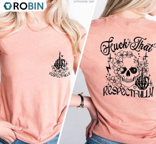 Funny Rude Unisex Hoodie, Fck That Respectfully Shirt Short Sleeve