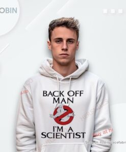 Ghostbusters Back Off Man I’M A Scientist Shirt
