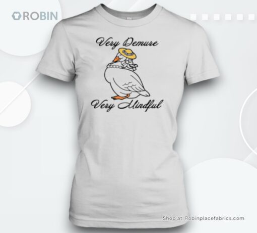 Goose Very Demure Very Mindful Unisex Shirt
