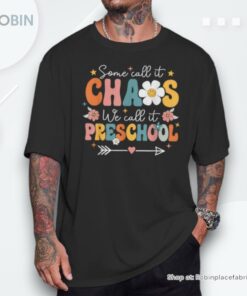 Groovy Some Call It Chaos We Call It Preschool Teachers Unisex Shirt Groovy Some Call It Chaos We Call It Preschool Teachers Unisex Shirt