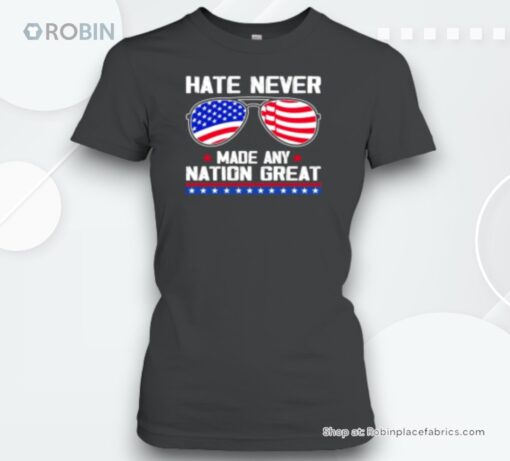 Hate Never Made Any Nation Great Usa Flag Glasses Unisex Shirt