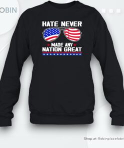 Hate Never Made Any Nation Great Usa Flag Glasses Unisex Shirt