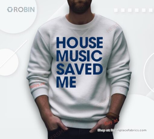 House Music Saved Me Shirt