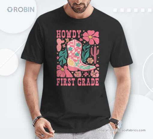 Howdy First Grade Western 1st Grade Teachers Cowboy Cowgirls Unisex Shirt