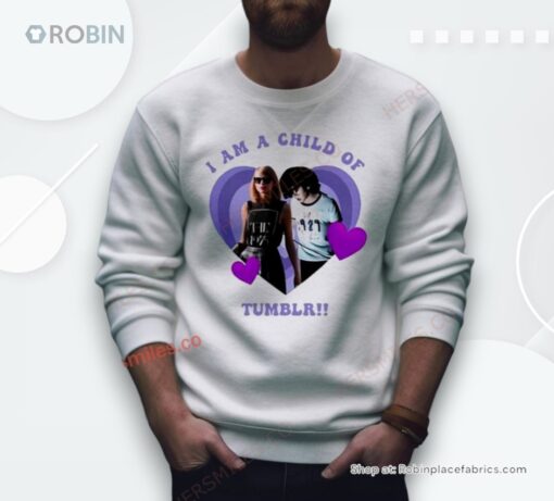 I Am A Child Of Tumblr Heart Shirt