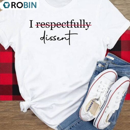 I Dissent Inspirational Shirt, New Rare I Respectfully Dissent Unisex Shirt, Hoodie, Sweatshirt