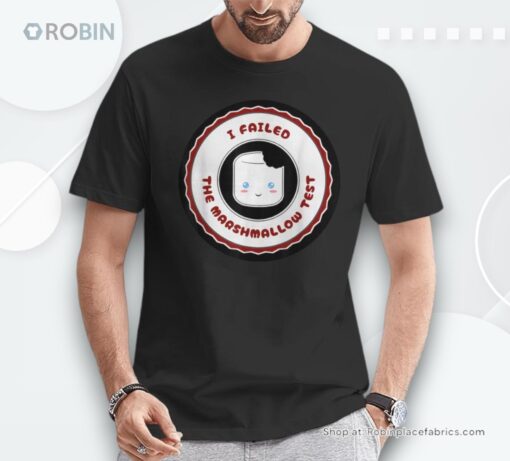 I Failed The Test The Marshmallow Experiment Is Hard Unisex Shirt
