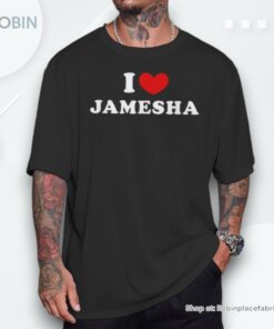 I Love Jamesha I Heart Jamesha Unisex Shirt I Love Jamesha I Heart Jamesha Unisex Shirt