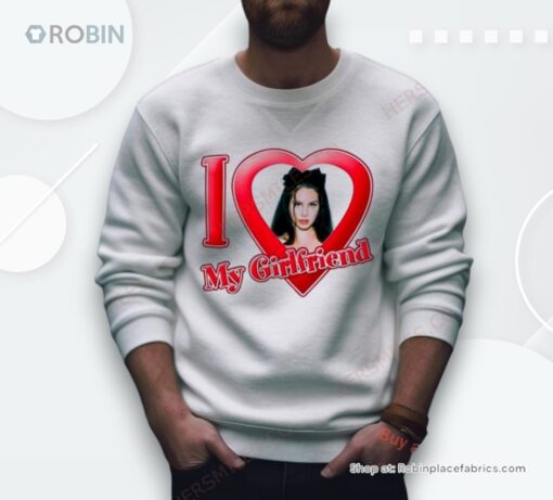 I Love My Girlfriend Lana Del Rey Shirt