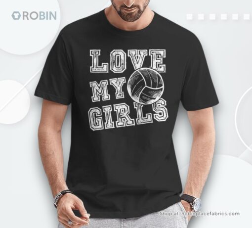 I Love My Girls Volleyball For Moms Dad & Coaches Unisex Shirt