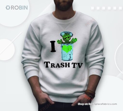 I Love Trash Tv Shirt