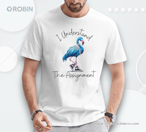 I Understand The Assignment Flamingo Chucks Comma La Unisex Shirt