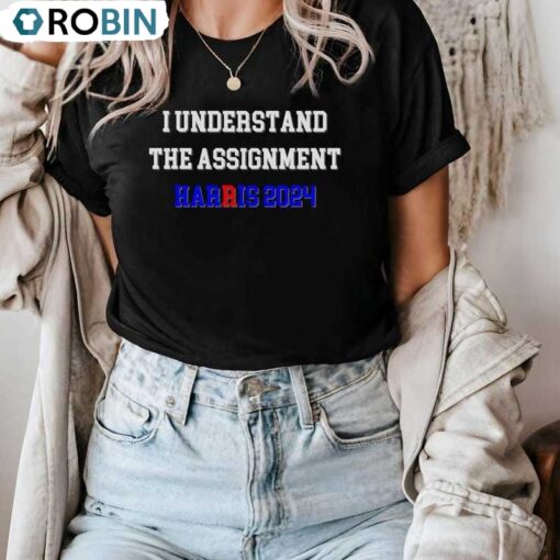 I Understand The Assignment Harris 2024 Shirt, Blue Positive Election Unisex T Shirt Hoodie