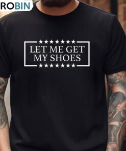 I Will Fight Trump I Stand Crewneck, Limited Let Me Get My Shoes Shirt Tank Top I Will Fight Trump I Stand Crewneck, Limited Let Me Get My Shoes Shirt Tank Top