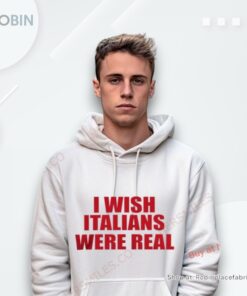 I Wish Italians Were Real Shirt