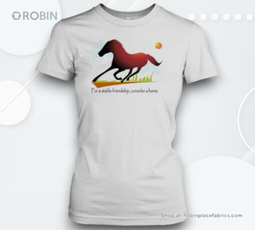 I’ve Been Knofor A Stable Friendship Consider A Horse Unisex Shirt