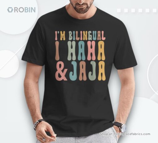 I’m Bilingual I Haha And Jaja Teacher Unisex Shirt