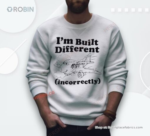 I’M Built Different Incorrectly Boeing 737 Shirt