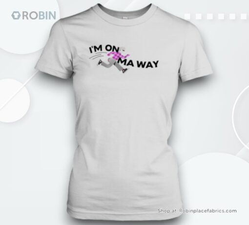 I’m On Ma Way Unisex Shirt