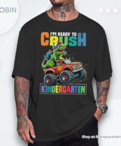 I’m Ready To Crush Kindergarten First Day Of School Boys Unisex Shirt