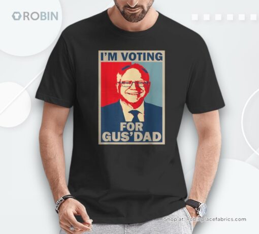 I’m Voting For Gus Dad Vote Tim Walz 2024 Unisex Shirt
