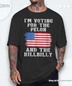 I’m Voting For The Felon & The Hillbilly Trump 2024 Unisex Shirt
