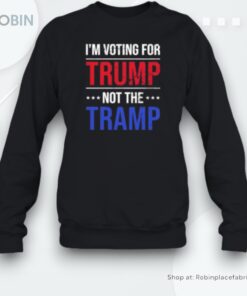 I’m Voting For Trump Not The Tramp Unisex Shirt