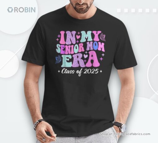 In My Senior Mom Era Class Of 2025 Senior Mom 2025 Unisex Shirt